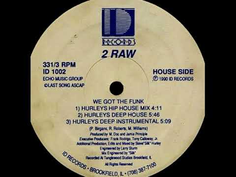 2 Raw — 2 Raw – We Got The Funk (Hurley's Deep Instrumental)