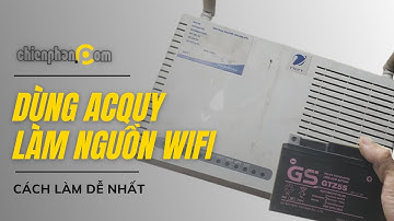 Chế nguồn cho modem wifi từ ắc quy dễ nhất, không cần đồng hồ