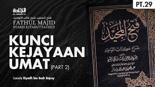 FATHUL MAJID (028): Kunci Kejayaan Umat (pt.2)