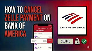 How To Cancel A Zelle Payment On Bank Of America In 2026  Stepbystep Guide