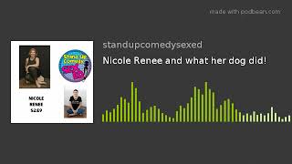 Nicole Renee and what her dog did!