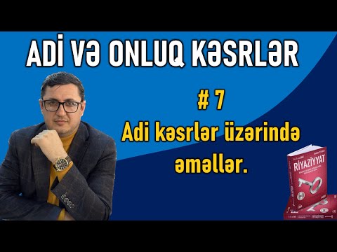 ✅ BURAXILIŞ / QƏBUL İMTAHANI #7 Adi kəsrlər üzərində əməllər.