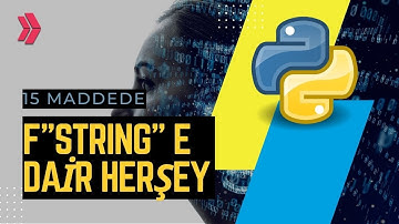 Python Dersleri -14 | F String Yönteminin Bütün Detayları