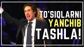 TO'SIQLARNI YANCHIB TASHLA! -HAQIQIY MOTIVATSIYA! HAYOTINGIZNI O'ZGARTIRUVCHI VIDEO