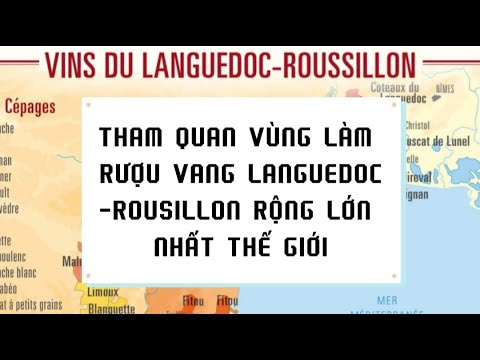 Video: Tất cả về Vùng Languedoc Roussillon của Pháp