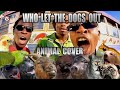 Baha Men - Who Let The Dogs Out? (Animal Cover)