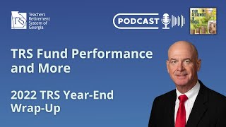 Your Retirement In Focus Podcast Episode: 2022 TRS Year-End Wrap-Up