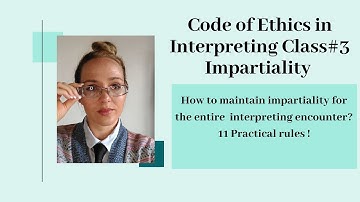 Code of ethics for Interpreters What is Impartiality? Medical Interpreter 3 #11
