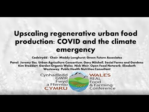 Upscaling regenerative urban food production: COVID and the climate emergency