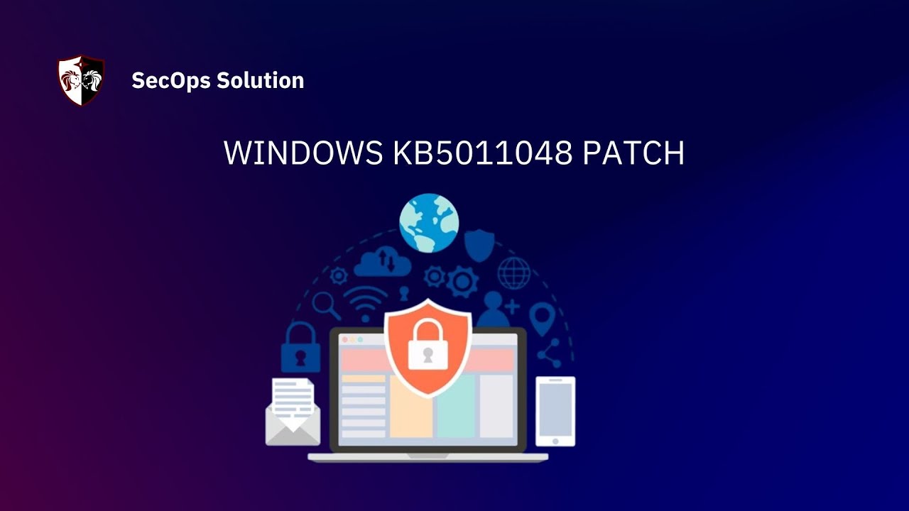 Patch Wednesday with SecOps Solution (8/100) Windows KB5011048 Patch ...