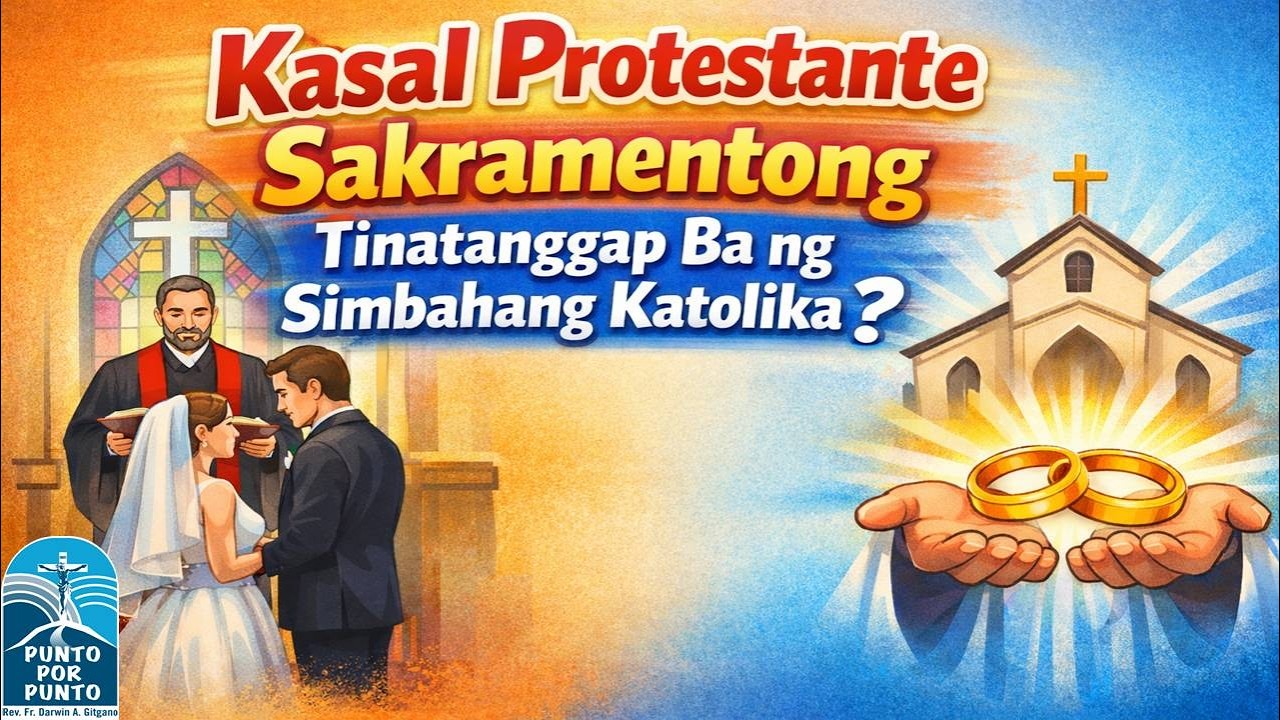 Tanggap nga ba ng Simbahang Katolika ang Kasal ng Protestante -  March 4, 2026