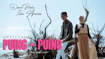 Dosni Roha Ft. Zicha Anesha - Puing - Puing (Official Music Video)