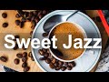 Sweet Morning Jazz - Good Mood Spring Coffee Jazz Music to Relax