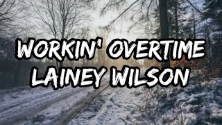 Video thumbnail of "Lainey Wilson - Workin' Overtime (Lyrics)"