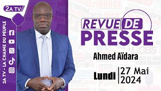 Revue de presse Ahmed Aïdara du Lundi 27 Mai 2024