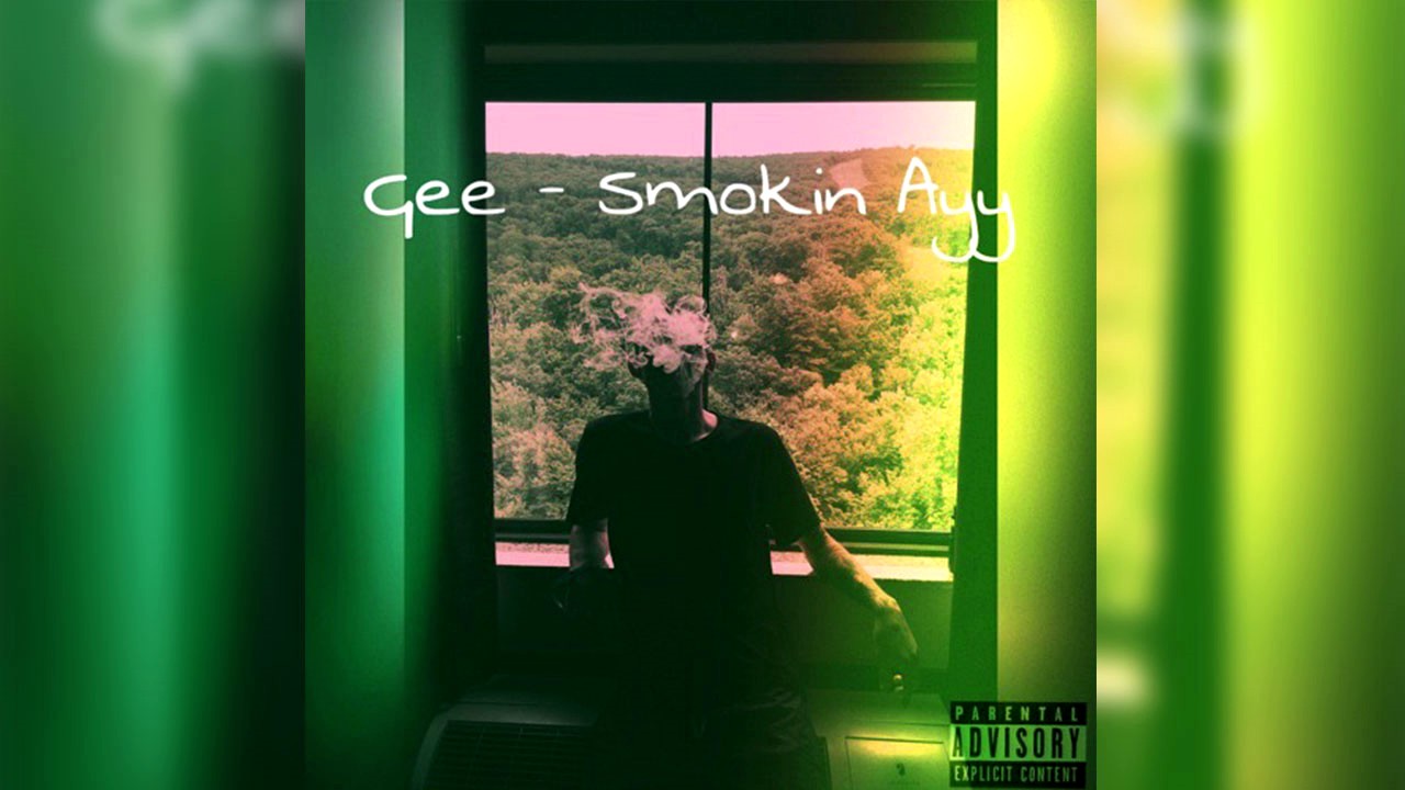 Gee Yuhh "Smokin Ayy"