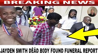 Breaking JAYDEN SMITH D3ÂD B0dy Found Funeral Report ANDREW HOLNESS Order ARREST Today 