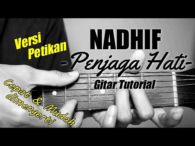 (Gitar Tutorial) NADHIF - Penjaga Hati (Versi Petikan) |Mudah u0026 Cepat dimengerti untuk pemula class=