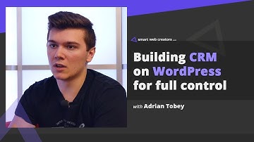 Building CRM on WordPress for full control with Adrian Tobey