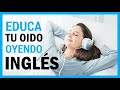 Educa tu Oído OYENDO en INGLÉS ⚡ | Practica escuchando el INGLÉS HABLADO de USO DIARIO 🚀