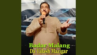 Da Talash Mazigar - Badar Malang