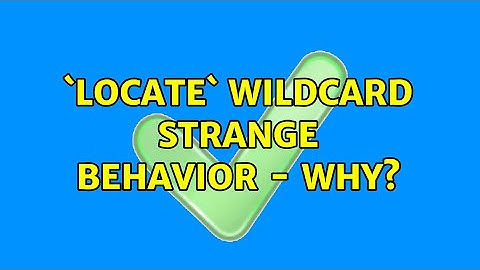 `locate` wildcard strange behavior - why?