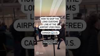 How To Skip The U.S. Customs Line At The Airport For Free 🇨🇦➡️🇺🇸 screenshot 2