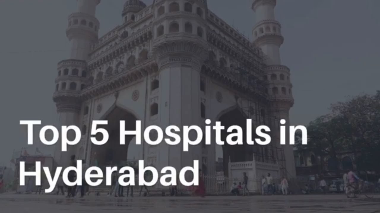 Top Hospitals in Hyderabad | Top 5 Hospitals in Hyderabad - YouTube