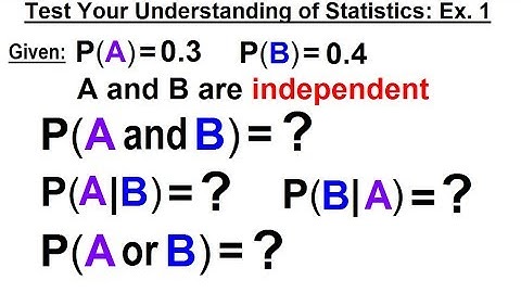 Statistics: Ch 4 Probability in Statistics (52 of 74) Test Your Understanding of Independence Ex. 1