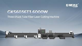 Gweike GKS6036T3 6000W Three-chuck Tube Fiber Laser Cutting Machine