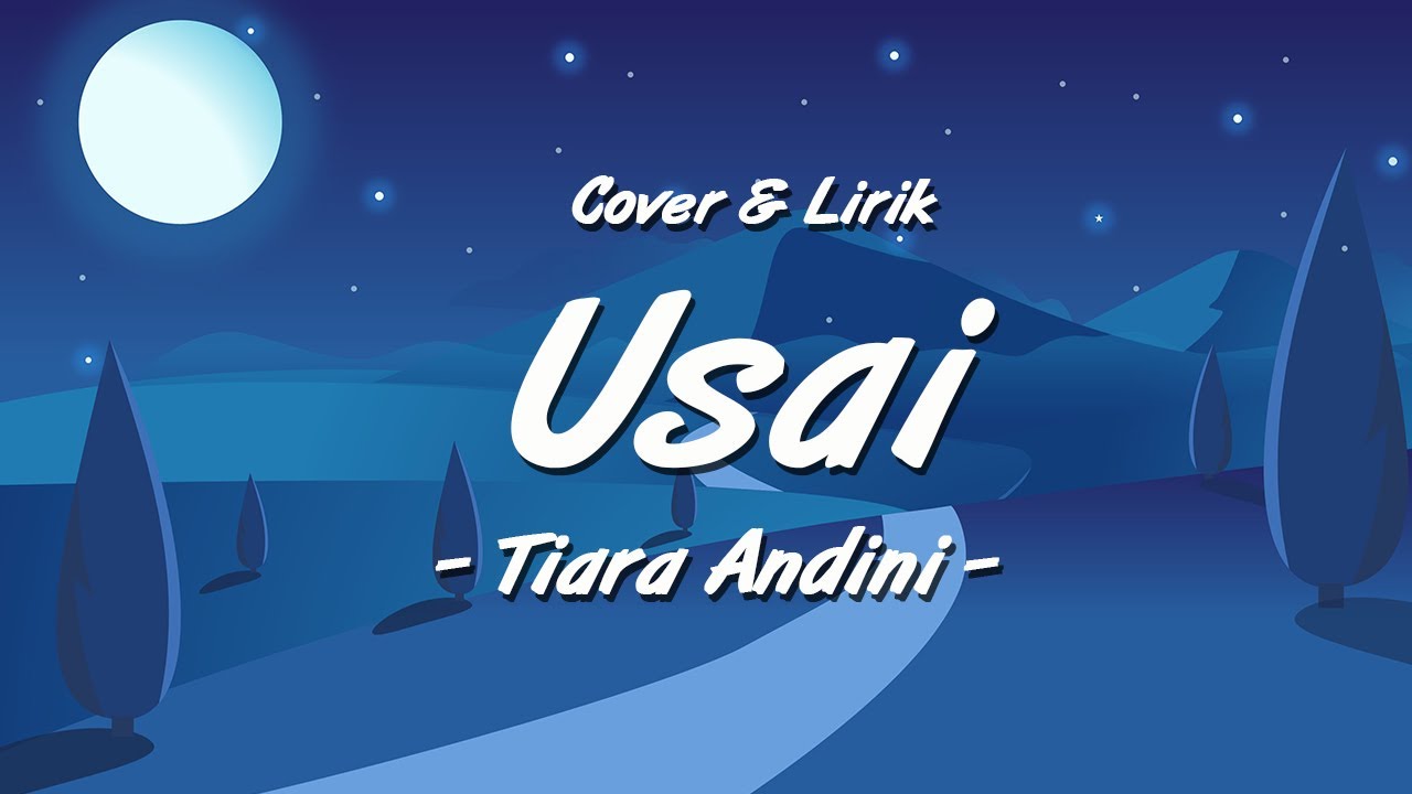 Usai - Tiara Andini (Cover & Lirik) - YouTube
