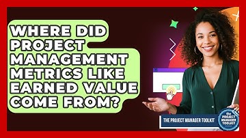 Where Did Project Management Metrics Like Earned Value Come From? - The Project Manager Toolkit