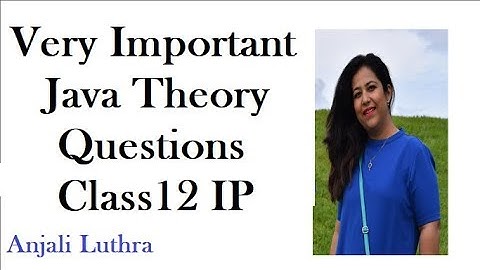 Very Important Java Theory Questions for Class 12 IP CBSE Board