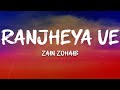 Zain Zohaib Ranjheya Ve English Translation Lyrics