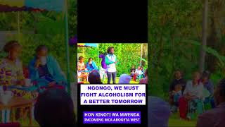 Leadership is all about honesty. We must fight alcoholism at Ngongo by Force by Fire.