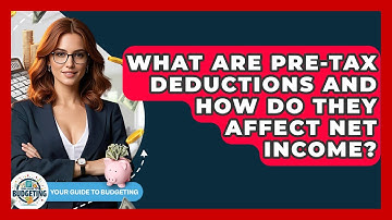 What Are Pre-tax Deductions And How Do They Affect Net Income? - Your Guide to Budgeting