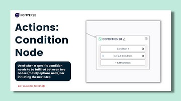 Actions: Condition Node | Konverse AI | No code Bot Builder