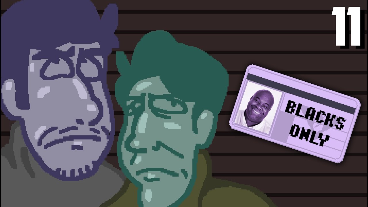 Papers, Please - EP 11: Blacks Only | SuperMega