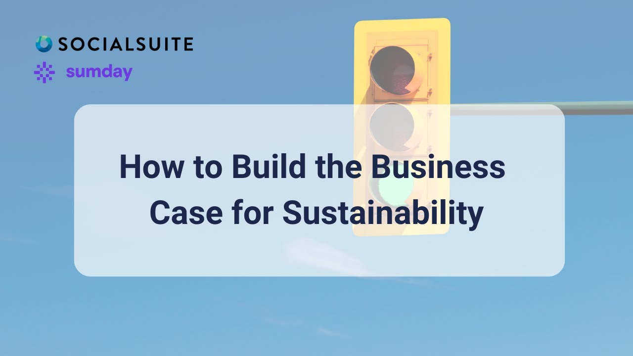 How to Build the Business Case for Sustainability | Securing ...