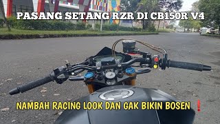 PASANG SETANG RZR DI CB150R V4 NAMBAH RACING LOOK❗