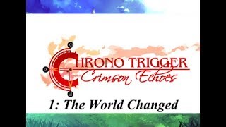 Chrono Trigger- Crimson Echoes (Blind):  [1] The World Changed