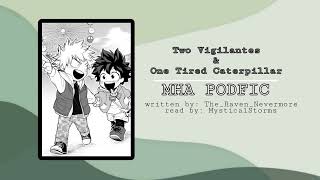 Two Vigilantes & One Tired Caterpillar {MHA PODFIC}