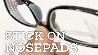 How to Add StickOn Nosepads to Glasses