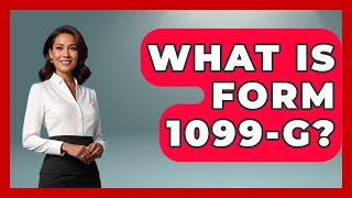 What Is Form 1099-G? - Consumer Laws For You