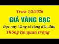 Giá vàng hôm nay 9999 trưa 1/3/2026- GIÁ VÀNG NHẪN 9999- Bảng giá vàng sjc, 24k 18k