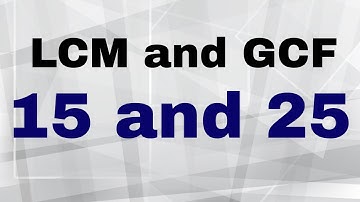 LCM and GCF of 15 and 25