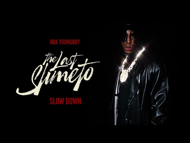 NBA Youngboy - Slow Down [Official Audio] class=