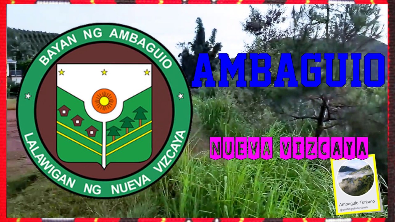 AMBAGUIO, Nueva Vizcaya || Town History