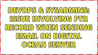 Famous DevOps & SysAdmins: issue involving ptr record when sending email on digital ocean server Net Worth