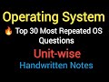 Lec-47 Top 30 Most Repeated OS Questions | Unit-wise Full Syllabus Revision